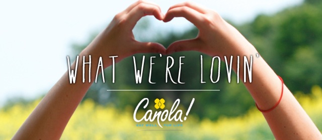 What We're Lovin with Canola Eat Well | www.canolaeatwell.com